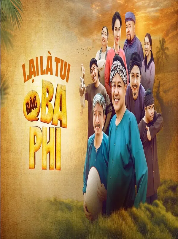 Xem Phim Lại Là Tui, Bác Ba Phi Vietsub HD Online